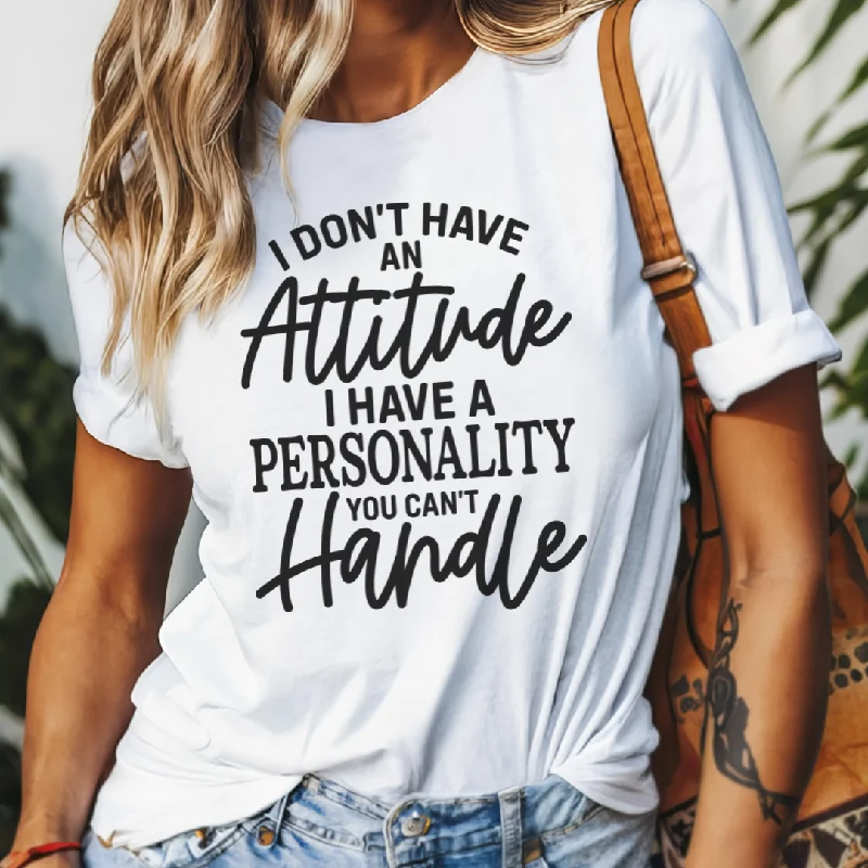 Special Savings I Don't Have An Attitude Women's T-Shirt