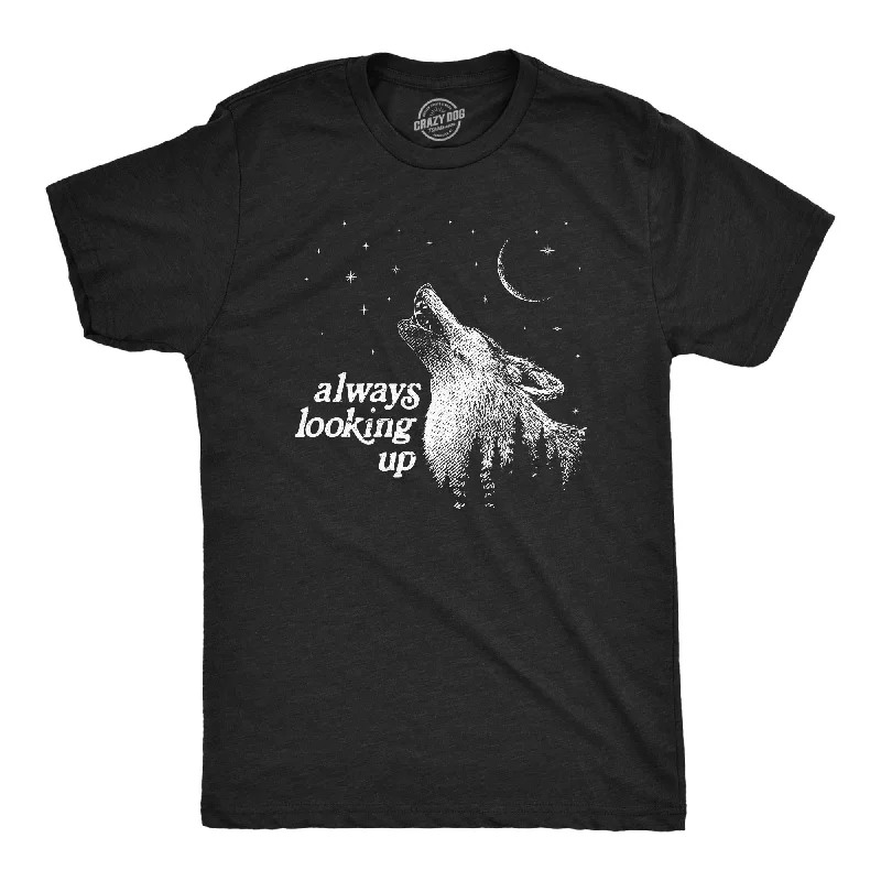 Always Looking Up Men's T Shirt