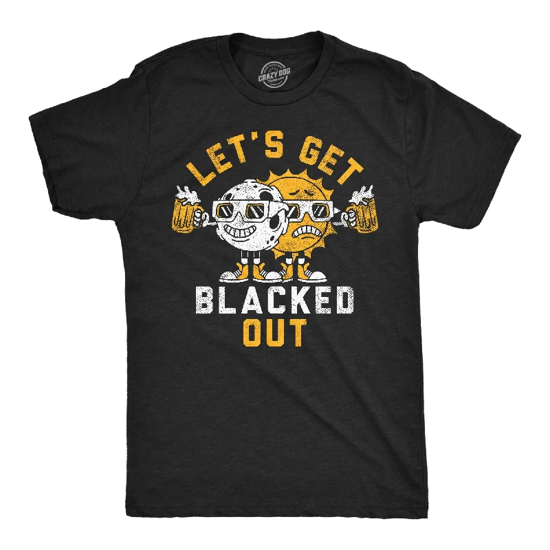 Lets Get Blacked Out Men's T Shirt