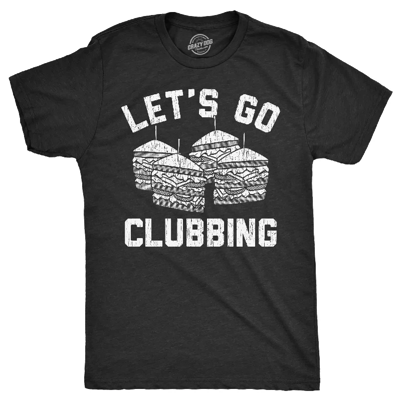 Lets Go Clubbing Men's T Shirt