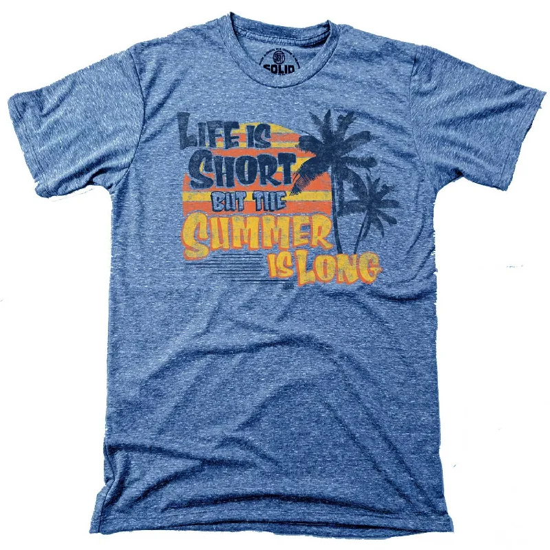 Life is Short But the Summer is Long T-shirt