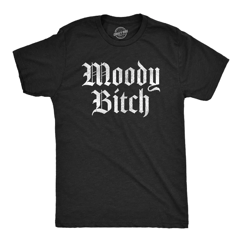 Moody Bitch Men's T Shirt