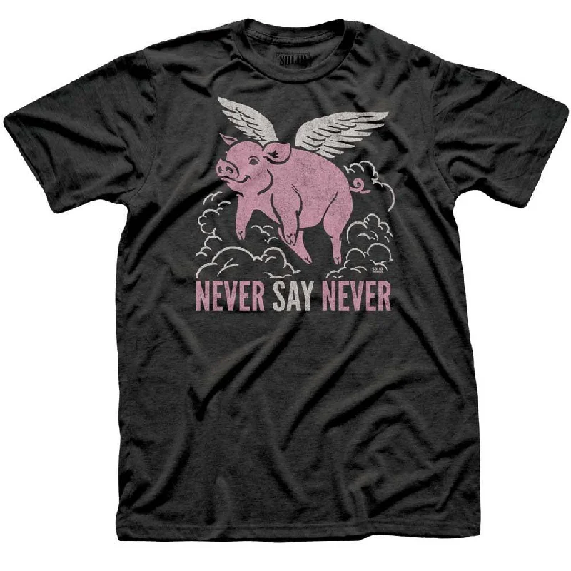 Never Say Never T-shirt