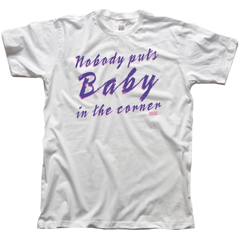 Nobody Puts Baby in the Corner T-shirt