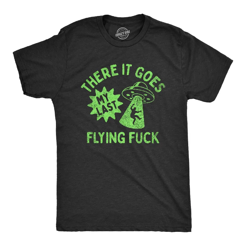 There It Goes My Last Flying Fuck Men's T Shirt