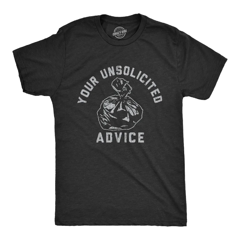 Your Unsolicited Advice Men's T Shirt